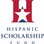 HISPANIC SCHOLARSHIP FUND