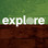 explore